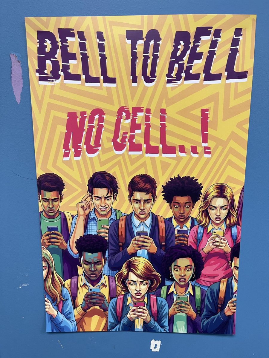 One of many "Bell to Bell No Cell" posters hung up in each classroom